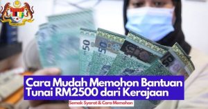 CARA MUDAH MEMOHON BANTUAN TUNAI RM2500 DARI KERAJAAN