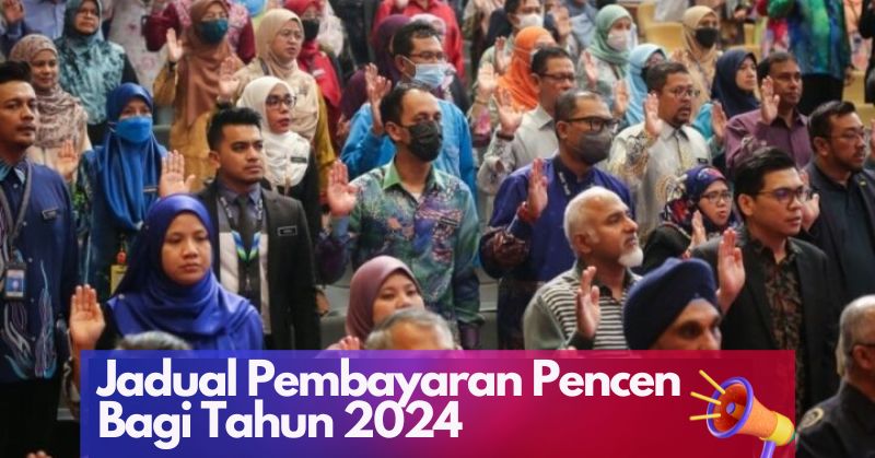 Tarikh Bayaran Pencen Pesara 2024 & Kenaikan SSPA Terkini