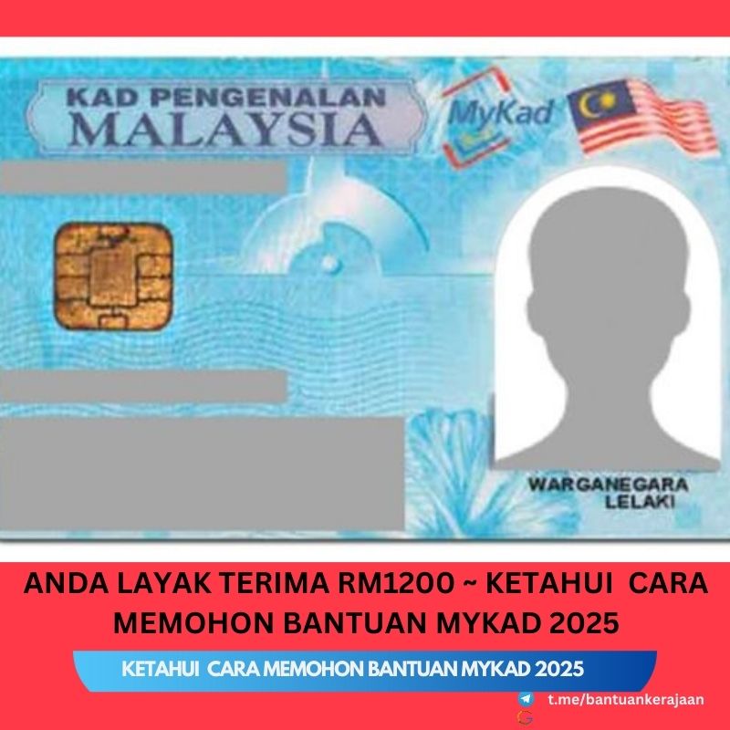 ANDA LAYAK TERIMA RM1200 ~ KETAHUI CARA MEMOHON BANTUAN MYKAD 2025