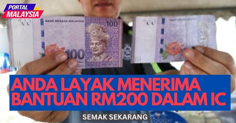 ANDA LAYAK MENERIMA BANTUAN RM200 DALAM IC