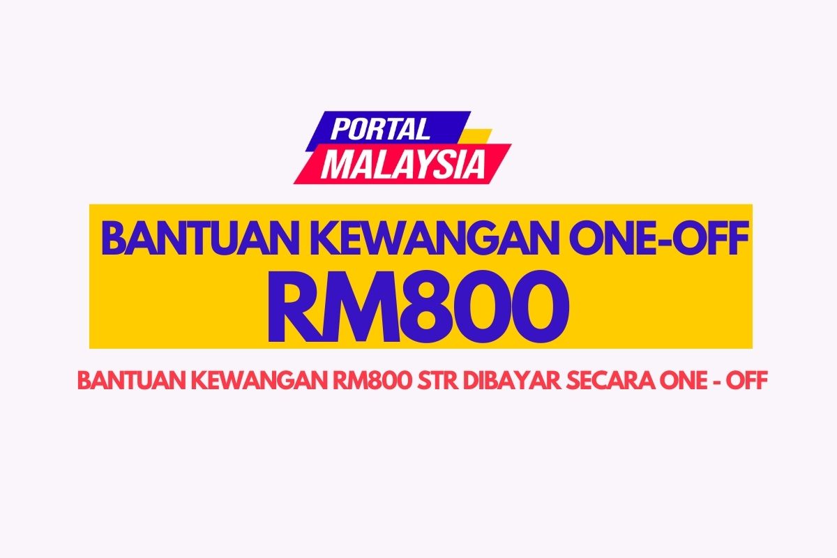 Bantuan RM800 STR Kini Dibayar Secara One-Off Bermula Hari Ini
