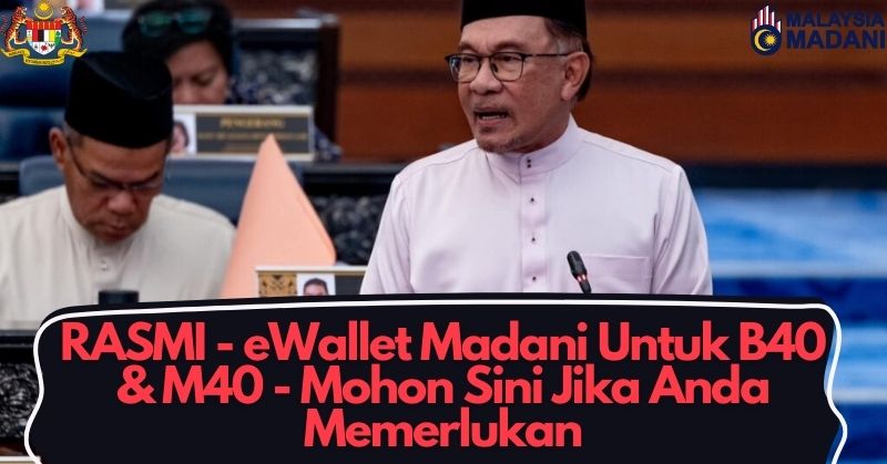 RASMI - eWallet Madani Untuk B40 & M40 - Mohon Sini Jika Anda Memerlukan
