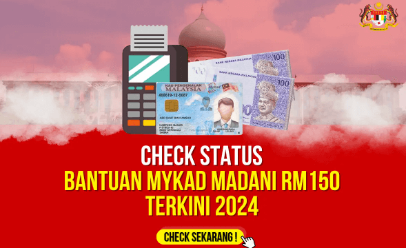 REBUT BANTUAN RM150 TERKINI! SEMAK STATUS MYKAD MADANI FASA 3 2024 SEKARANG!