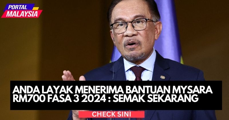 ANDA LAYAK MENERIMA BANTUAN MYSARA RM700 FASA 3 2024 SEMAK SEKARANG