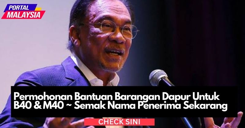 Permohonan Bantuan Barangan Dapur Untuk B40 & M40 ~ Semak Nama Penerima Sekarang